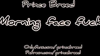 Giving My Thick Sexy Girlfriend a Good Morning Face Fuck