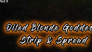 Oiled blonde goddess strip and spread for you